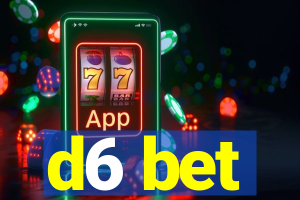 d6 bet